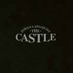 JOHAN LANGQUIST THE CASTLE - Johan Langquist The Castle CD
